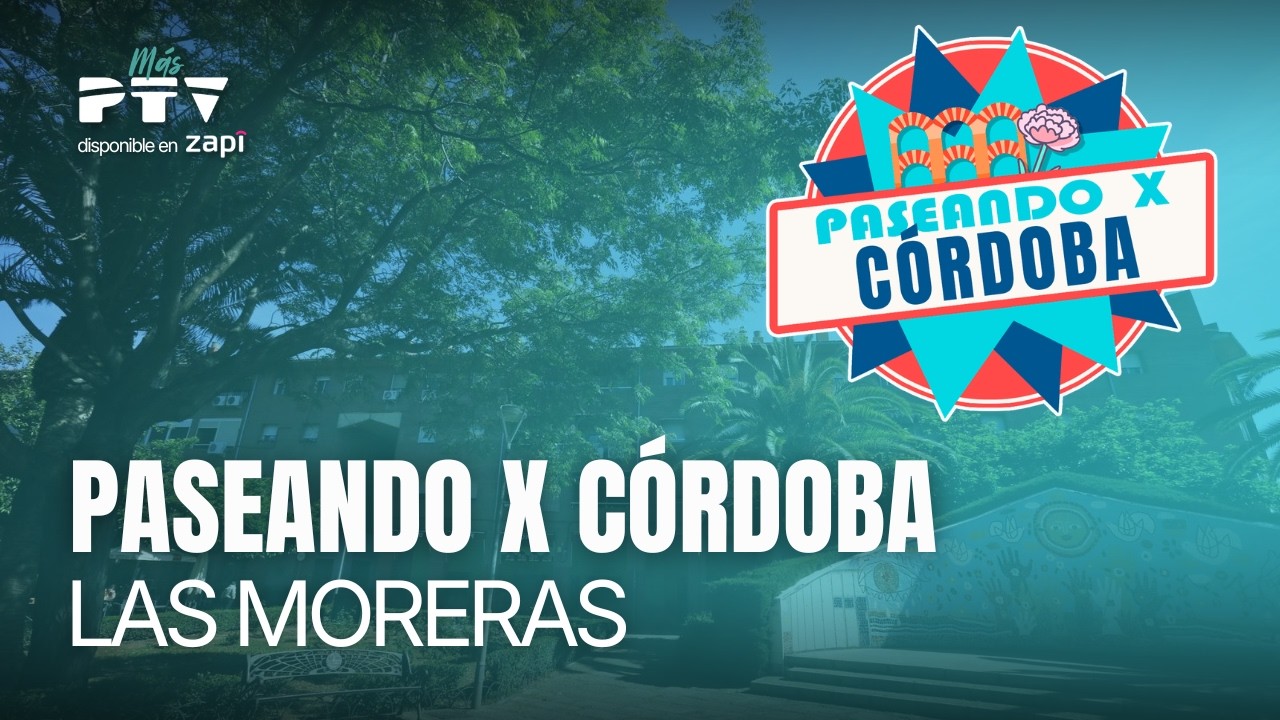 🚶‍♂️ PASEANDO X CÓRDOBA HD | Las Moreras | 13 mar