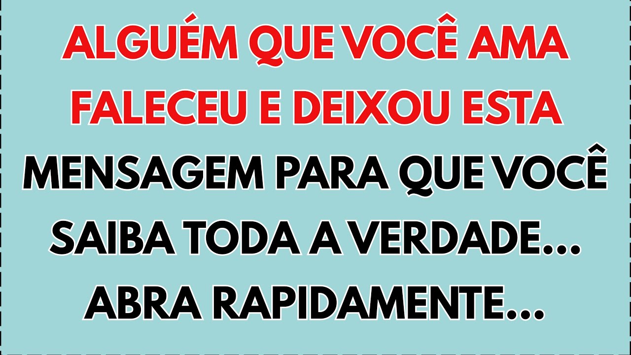 👻 ALGUÉM QUE VOCÊ AMA FALECEU E DEIXOU ESTA MENSAGEM PARA QUE VOCÊ SAIBA TODA A VERDADE...