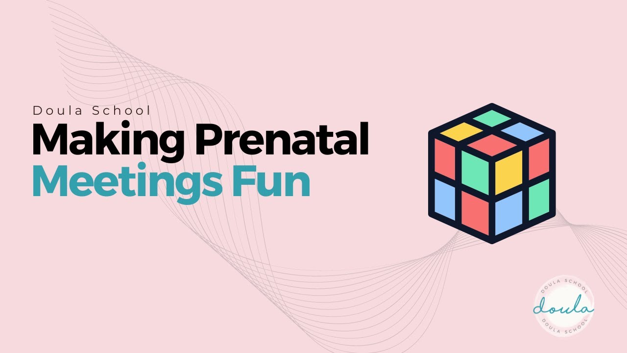 Making Doula Prenatals FUN
