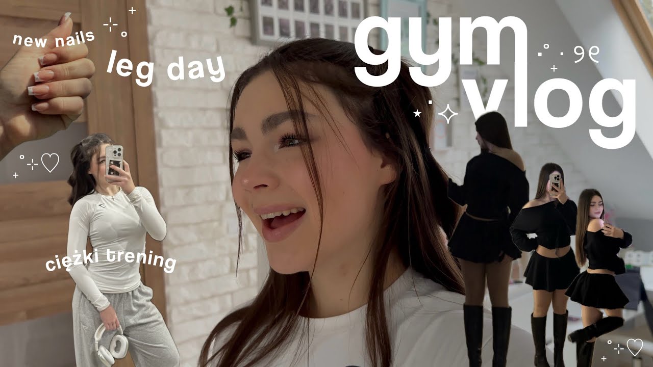 GYM VLOG ♡ | siłowy trening n&oacute;g, m&oacute;j dzień, outfits, test jedzenia, new nails etc.