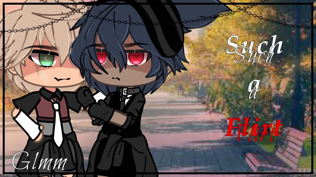 Such A Flirt // BL // Gay Glmm // GLMM // Gacha Life Mini Movie // ⚠️Cringe⚠️ // dollygacha