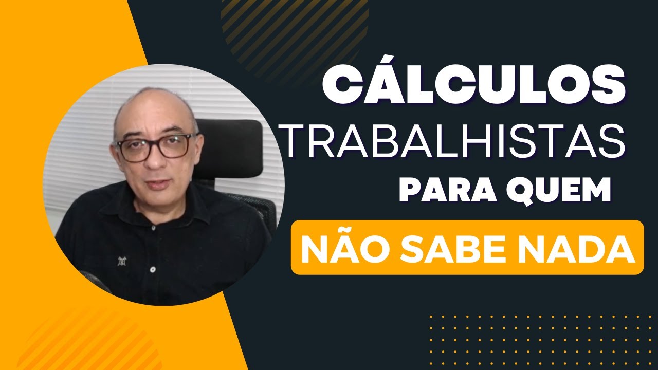 Aula 1 -Curso de cálculos trabalhistas para quem não sabe nada
