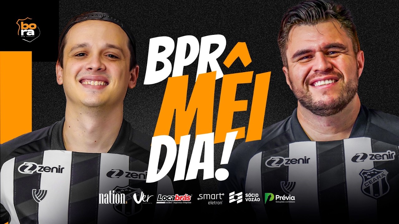 🚨BPR MÊI-DIA! 👀 HOJE TEM JOGOS DA COPA DO BRASIL! 🔥 CEARÁ SE PREPARA PARA ENFRENTAR O MARANHÃO!