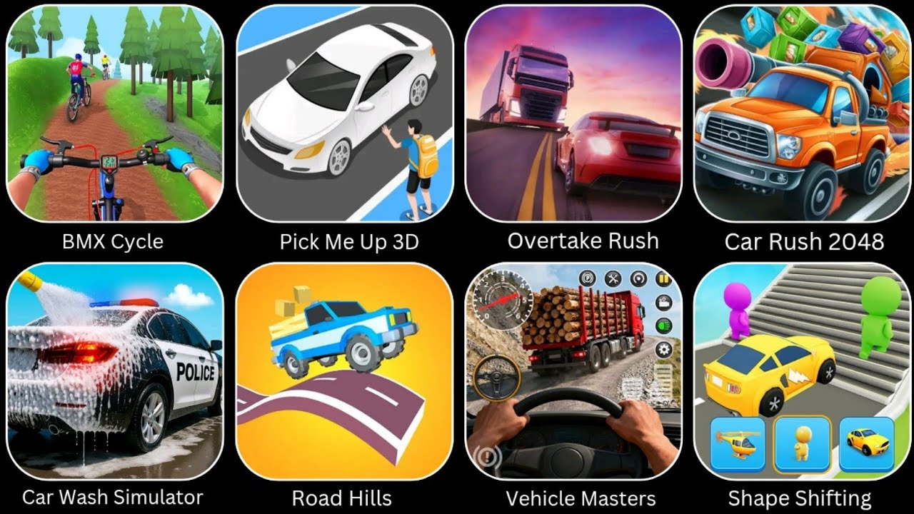 Pick Me Up 3D, BMX Cycle, Car Rush 2048, Car Wash Simulator, Road Hills, Overtake Rush.... 