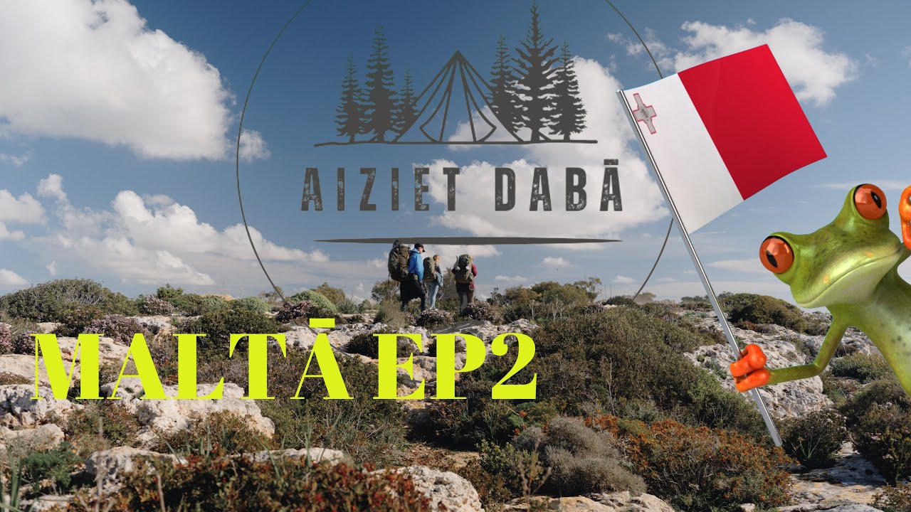 AIZIET DABĀ MALTA EP2