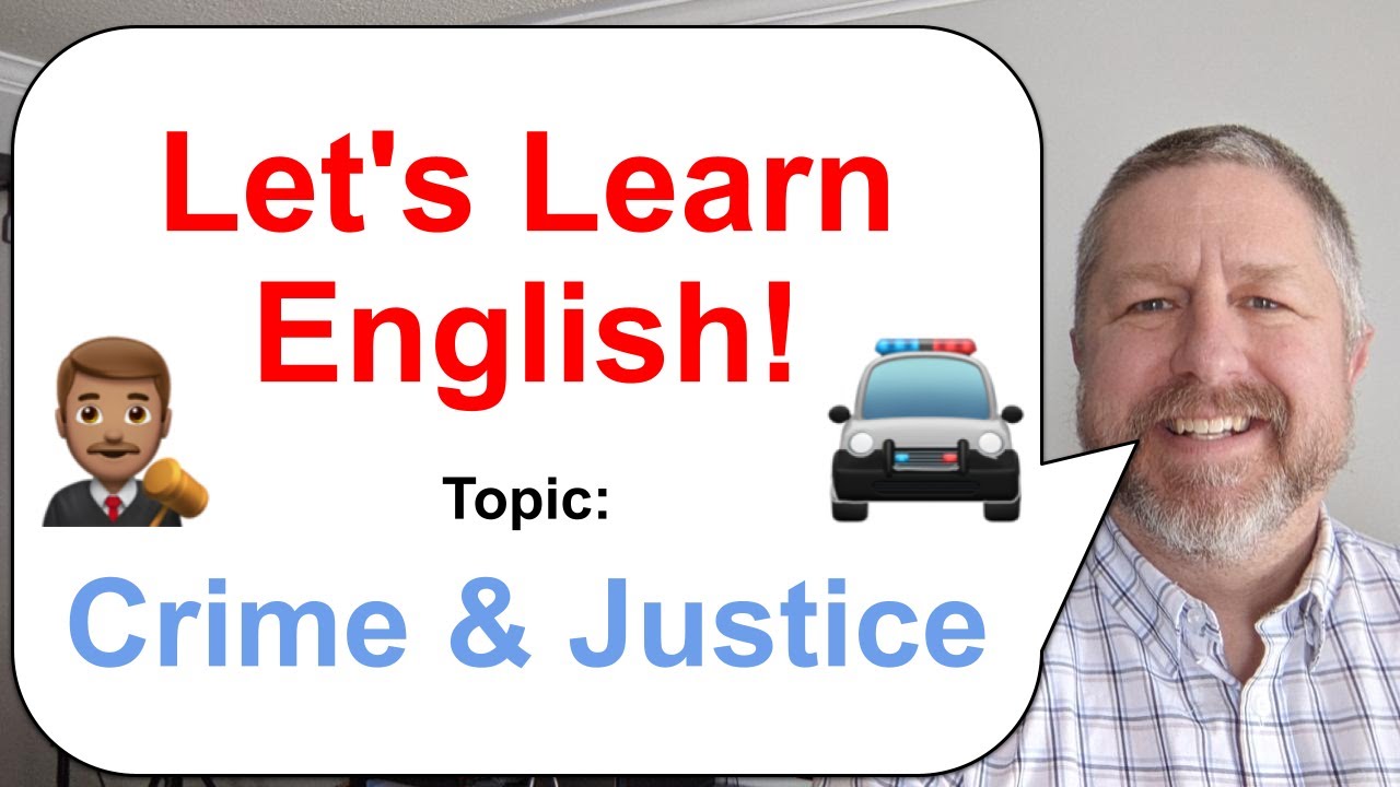 Let's Learn English! Topic: Crime and Justice 🚓 👨🏽‍⚖️