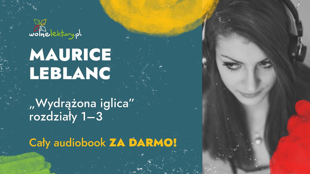 Wydrążona iglica, rozdziały 1&ndash;3  &ndash; Maurice Leblanc &ndash; Audiobook cz. 1/3 | Wolne Lektury