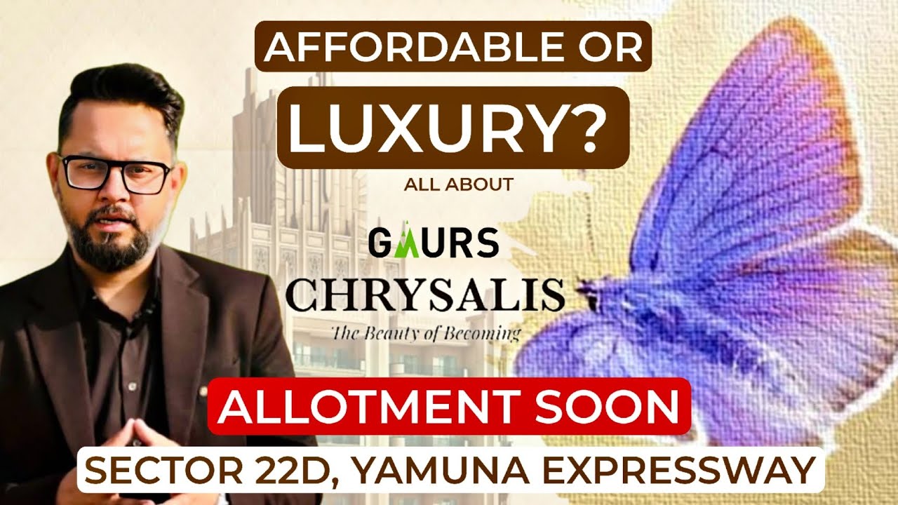 Is Gaur's Yamuna Expressway Launch an Affordable or Luxury? Decoding Gaur Chrysalis 22D #newlaunch