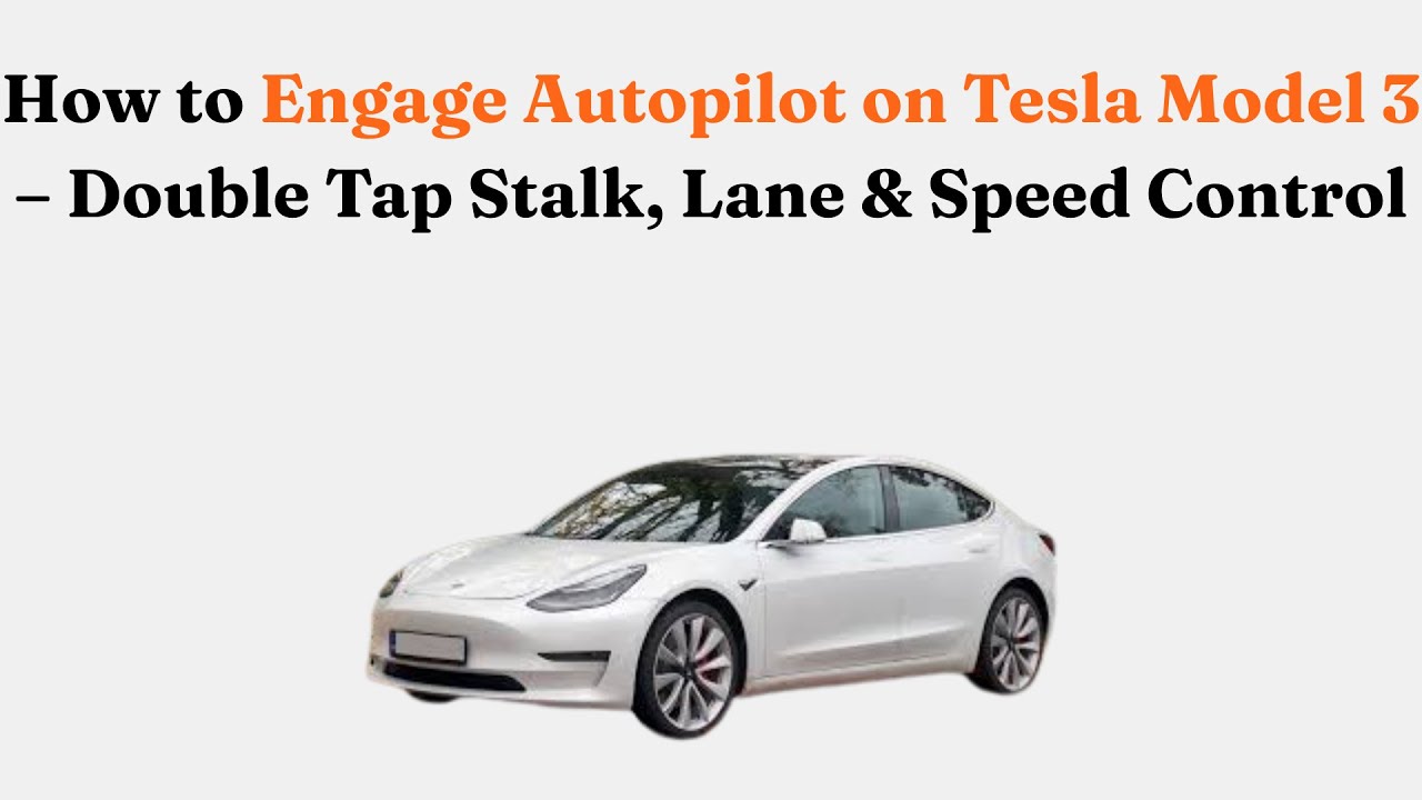 Как включить автопилот на Tesla Model 3 – двойное нажатие на подрулевой переключатель, управление...