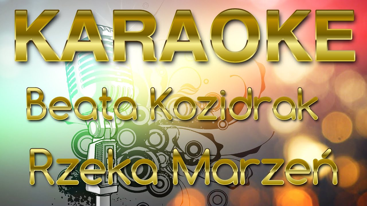 Rzeka Marzeń/ Beata Kozidrak/ KARAOKE