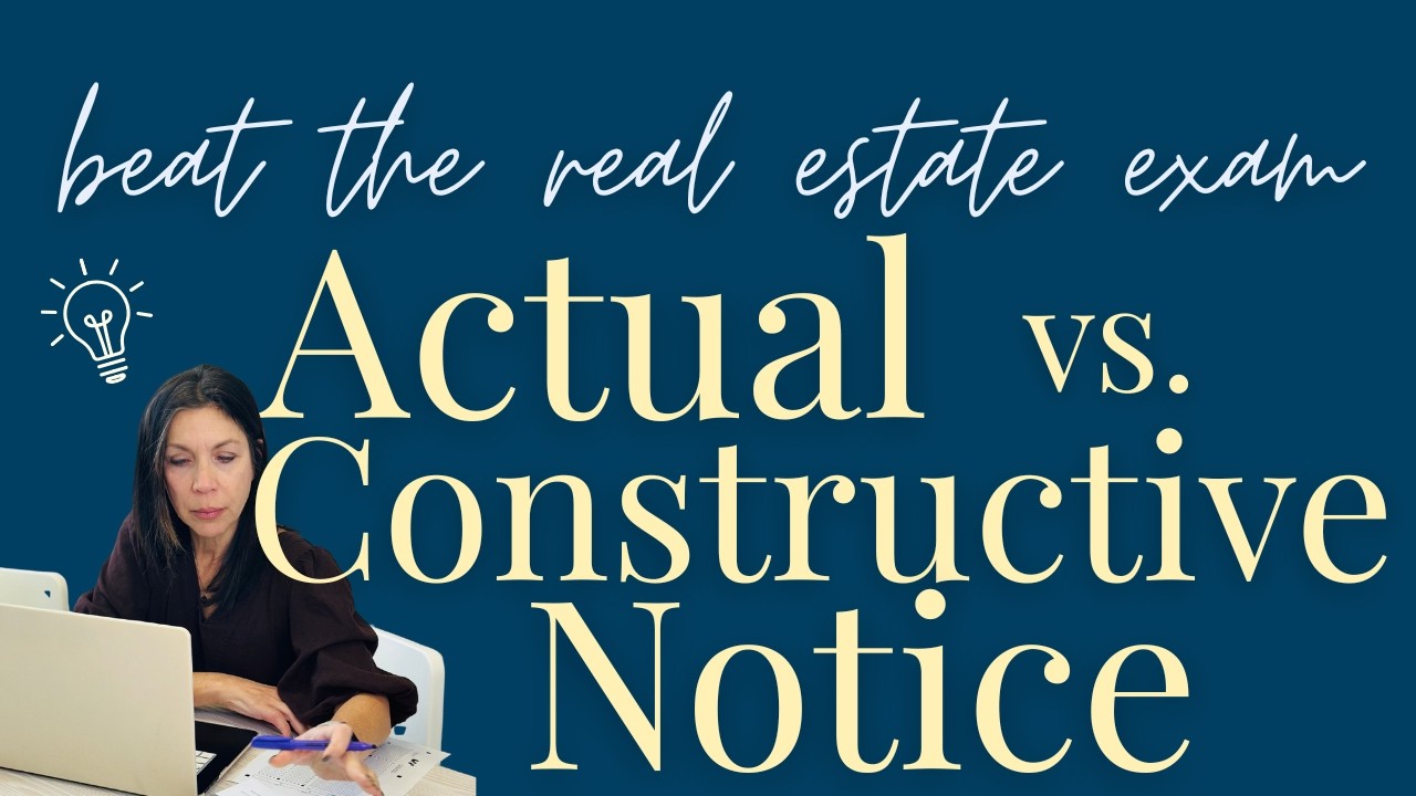 Actual Notice vs Constructive Notice Explained for the Real Estate Exam