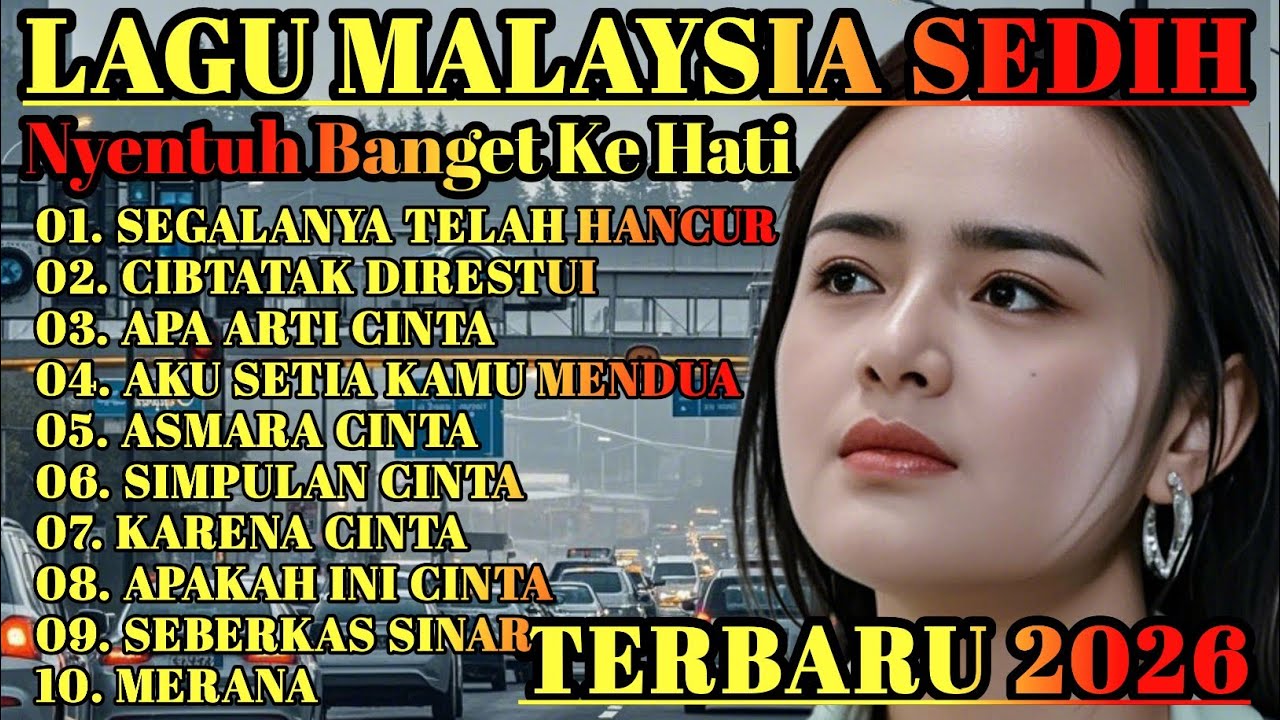 LAGU MALAYSIA SEDIH GALAU😭 PATAH HATI 💔 COCOK UNTUK MENEMANI HARI SANTAI/PERJALANAN