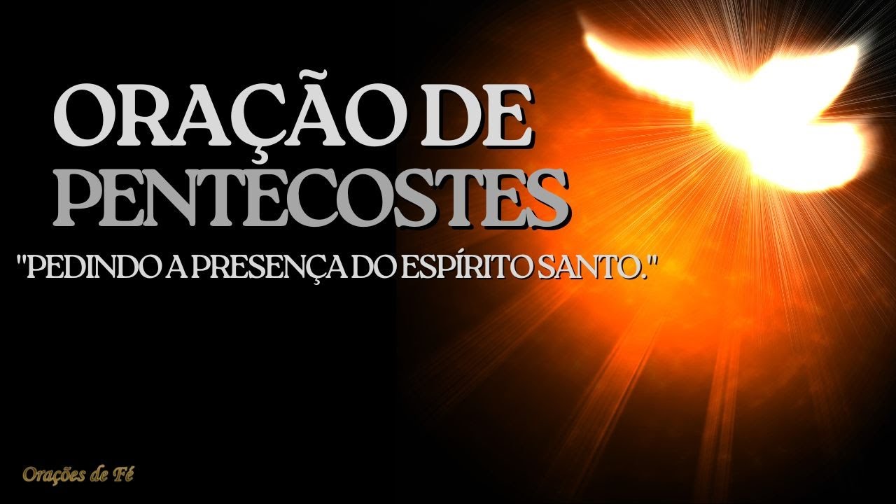 Oração de Pentecostes – Pedindo a presença do Espírito Santo