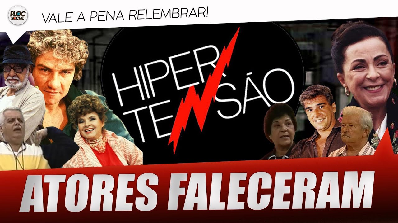 ATORES DA NOVELA HIPERTENSÃO QUE JÁ FALECERAM E UM MISTÉRIO, QUEM ERA PAI DA CARINA?