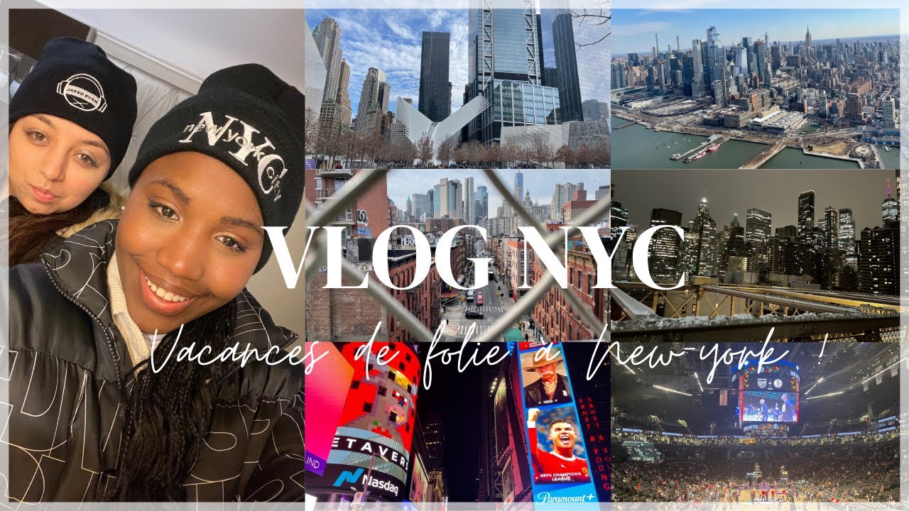 VLOG VACANCES 1 SEMAINE À NEW YORK LES INCONTOURNABLES CE QU'IL FAUT ABSOLUMENT FAIRE !