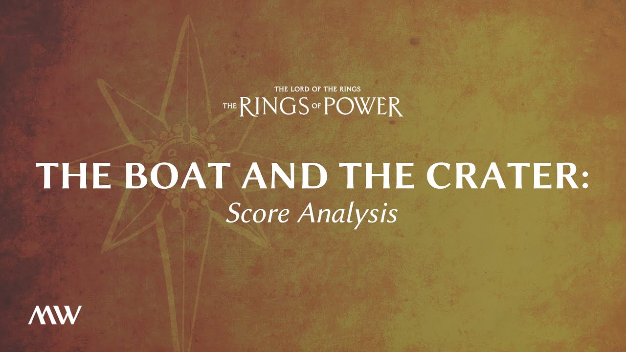 The Boat and the Crater - The Rings of Power Score Breakdown