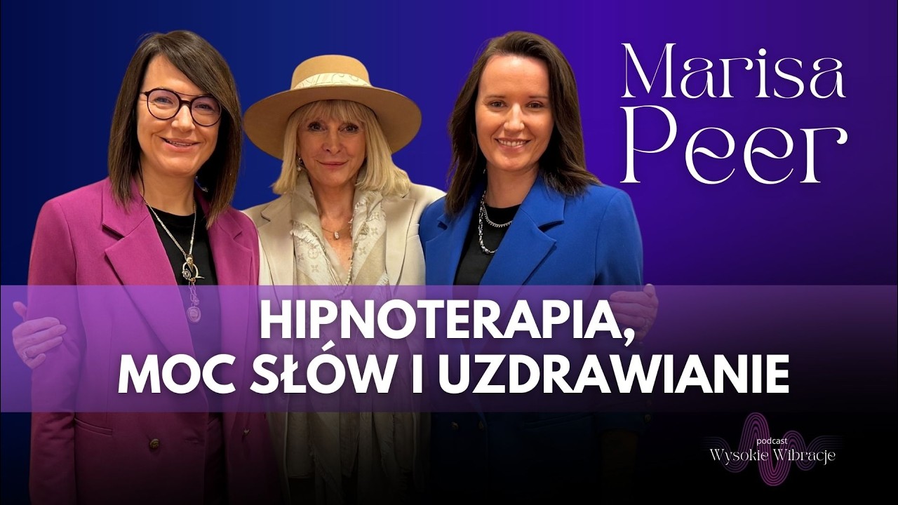 Czy Hipnoterapia Działa? Marisa Peer o Mocy Słów i Uzdrawianiu Przez Hipnozę | WYSOKIE WIBRACJE #271