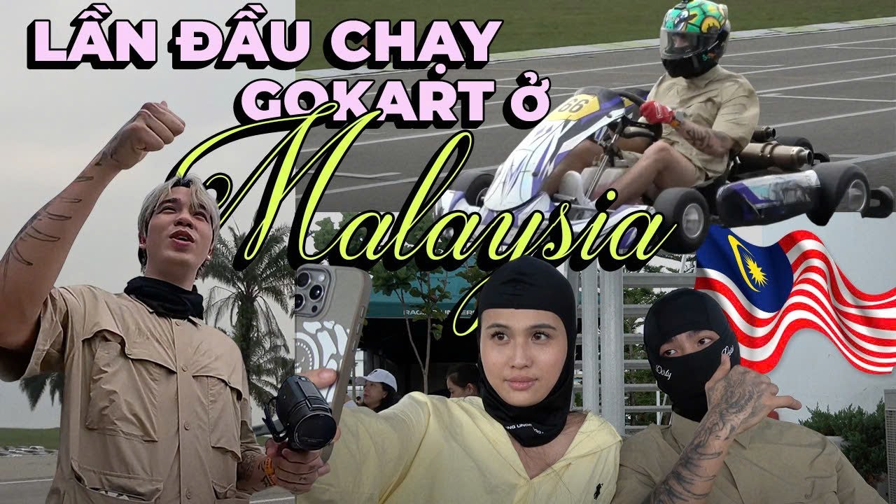 Ngày 3 ở Malaysia 🇲🇾 : Trải nghiệm GO- KART, bất ngờ gặp MEET GALA CIVIC