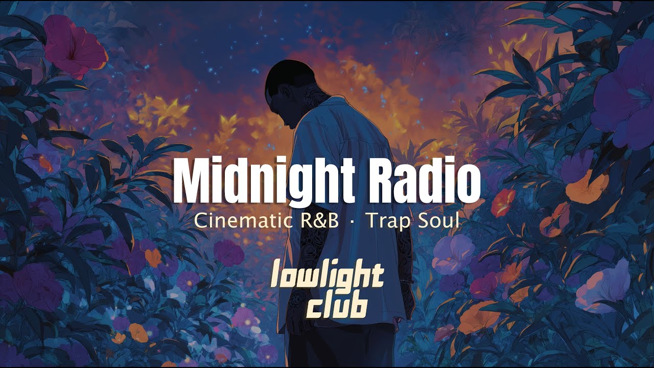 Midnight Radio – Chill Cinematic Trap Soul & R&B for the Lonely Hours (Broadcast 009)