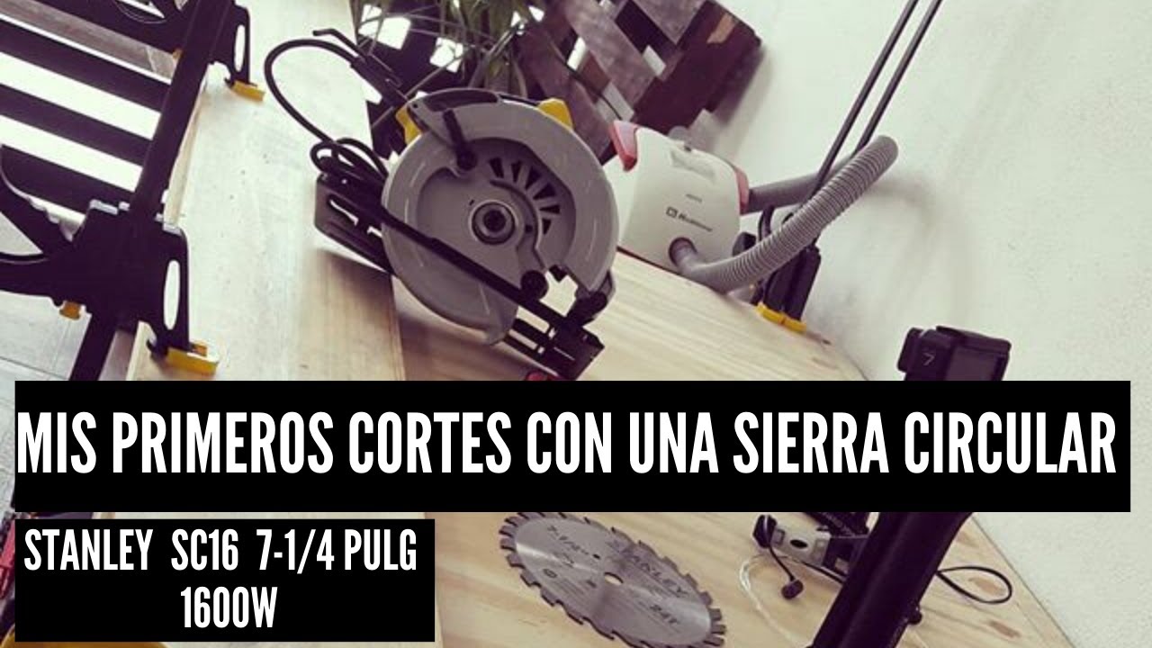 Mis Primeros Cortes Con Una Sierra Circular (Stanley SC16).
