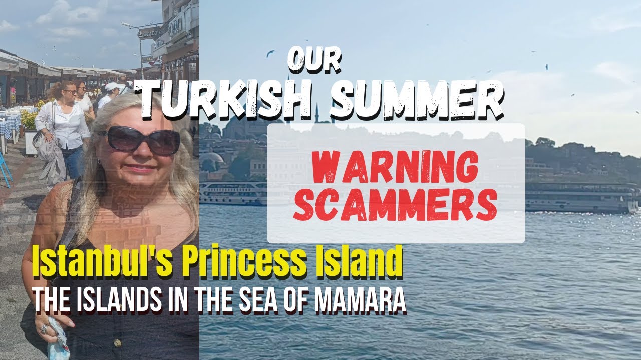 Getting Scammed in Istanbul, Adalar and Prince's Islands.