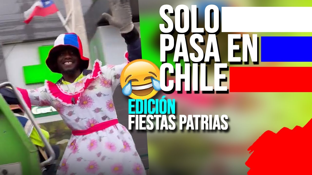 Solo pasa en Chile 190 (EDICION FIESTAS PATRIAS) | Elchileno2.0