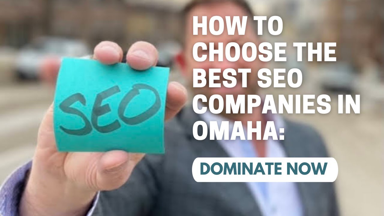 How To Choose The Best SEO Companies in Omaha