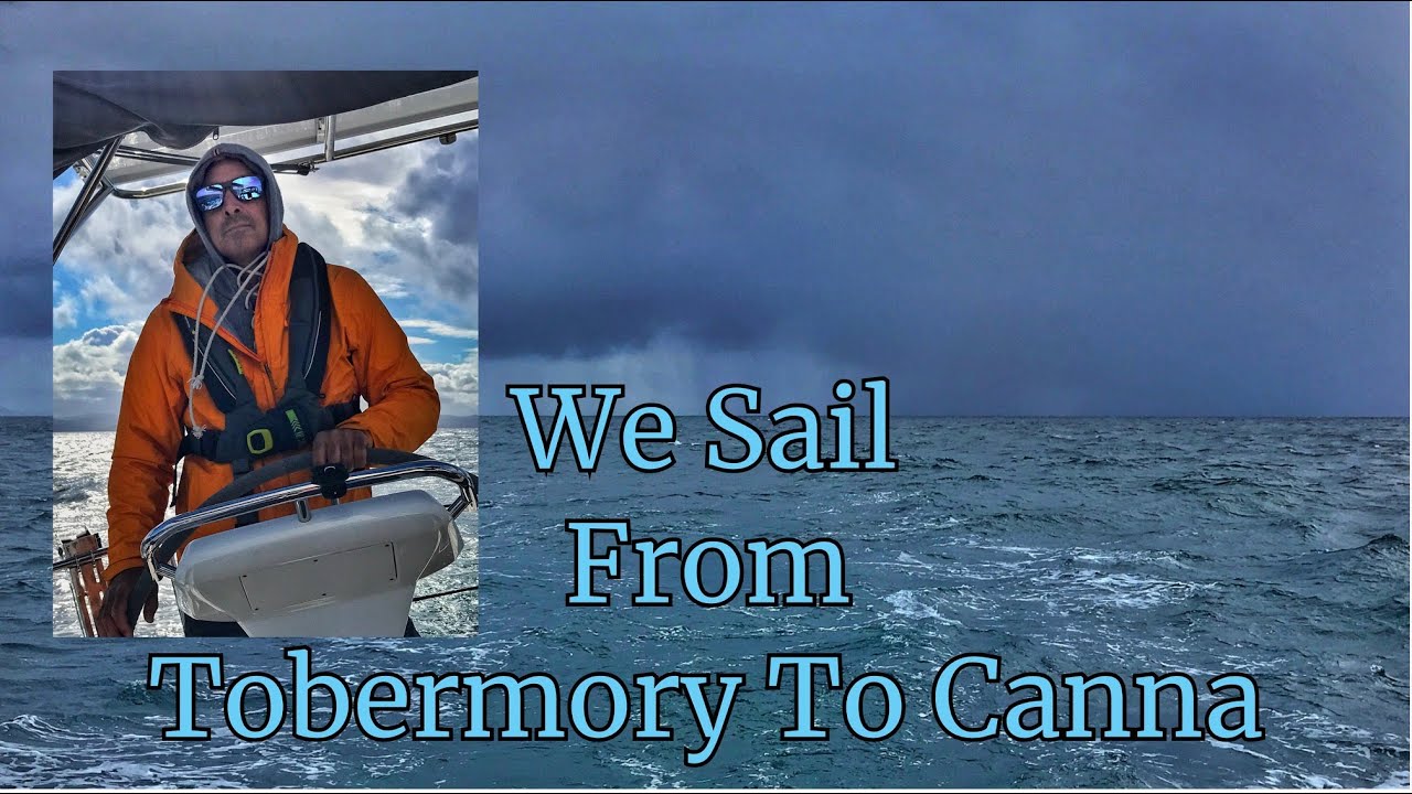 #13 | Weather Breaks and Wildlife Encounters: Sailing to Canna from Tobermory