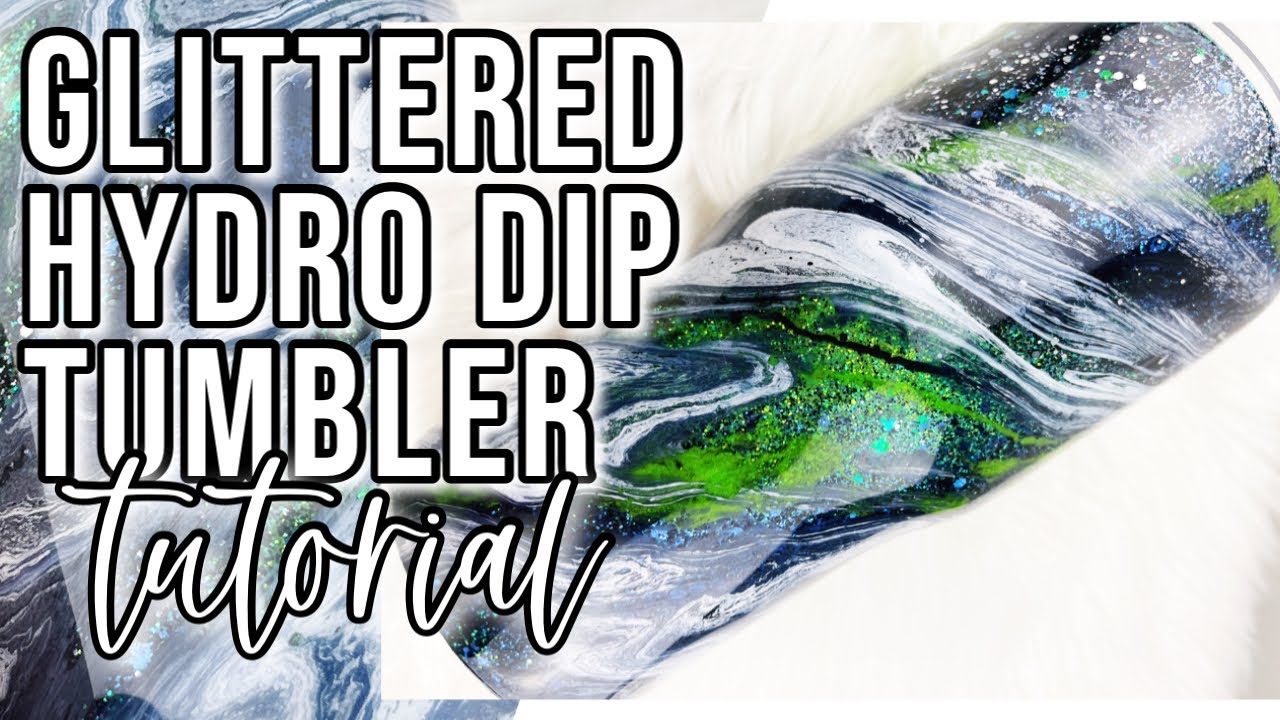 Hydro Dipped Glitter Tumbler Tutorial
