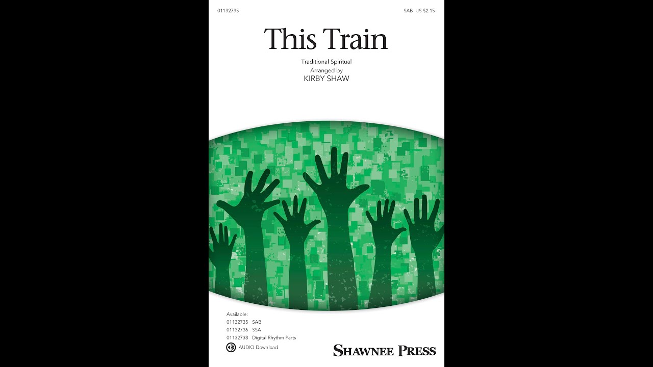 This Train (SAB Choir) - Arranged by Kirby Shaw