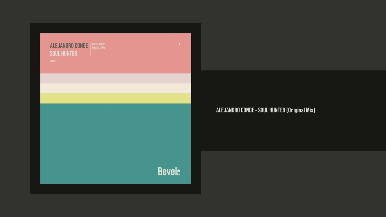 Alejandro Conde - Soul Hunter (Original Mix) [Bevel Rec]