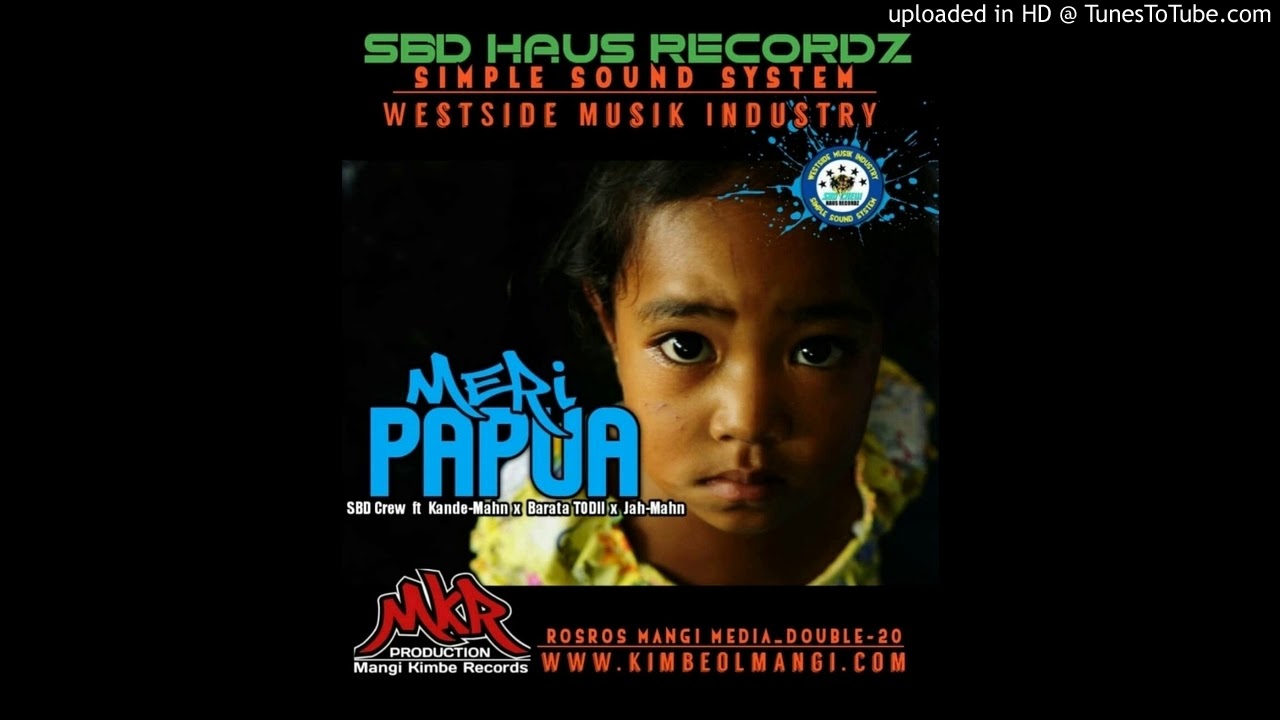 Meri Papua (2020 official audio)- SBD CREW &times; Kande Mahn &times; Barata Todii &times; Jah-Mahn