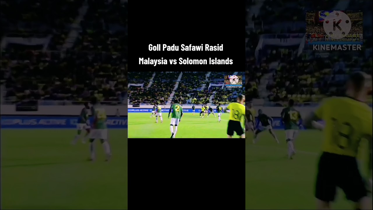 Goll Padu Safawi Rasid Malaysia vs Solomon Islands 🇲🇾