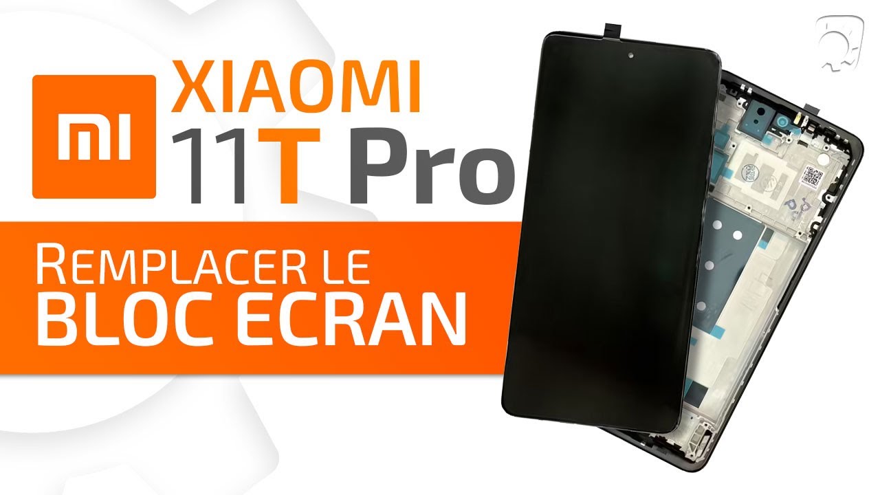 Comment changer le bloc écran du Xiaomi 11T / 11T Pro ? Tuto Brico-phone