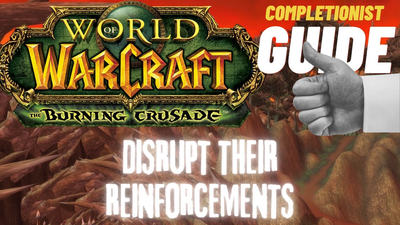 Disrupt Their Reinforcements World of Warcraft The Burning Crusade