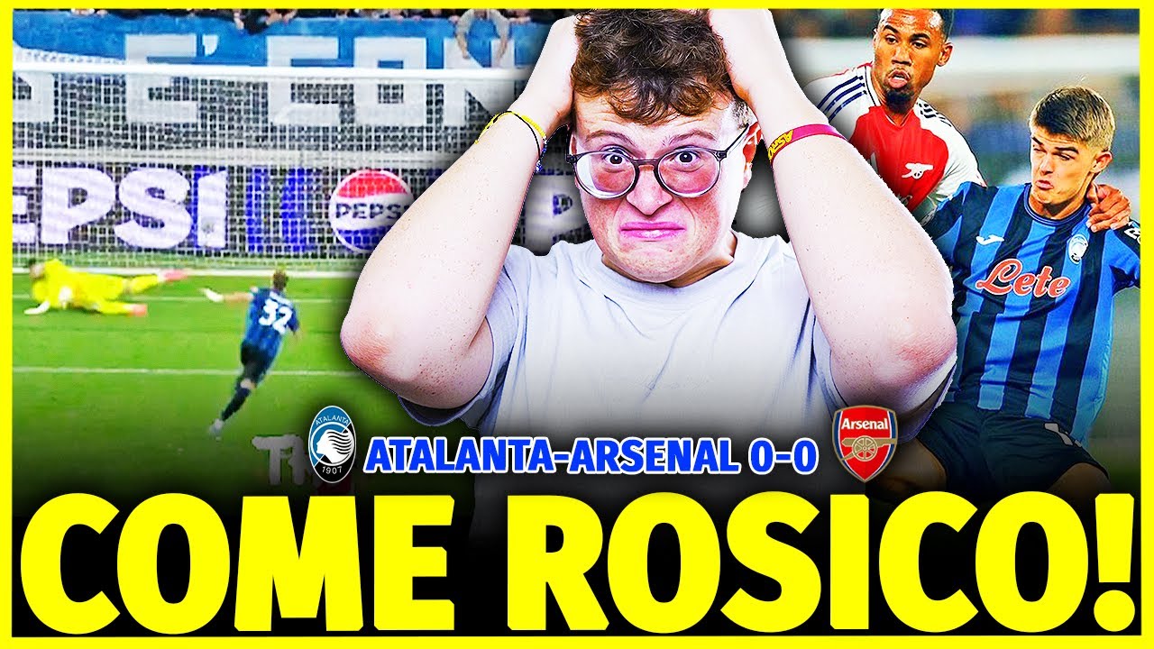 ATALANTA-ARSENAL 0-0 • CHIUDIAMO LA BOCCA 🤐 E IMPARIAMO DAL LORO PROGETTO!!