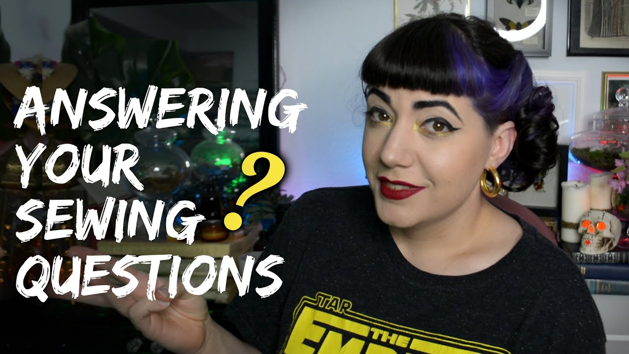 Practically a Podcast // Answering Your Sewing Questions