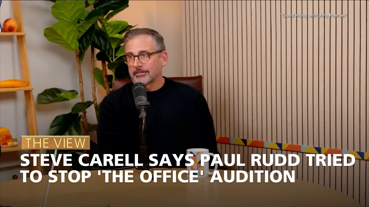 Steve Carell Says Paul Rudd Tried to Stop 'The Office' Audition | The View