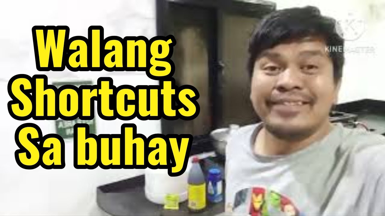 WALANG SHORTCUTS SA TOTOO BUHAY