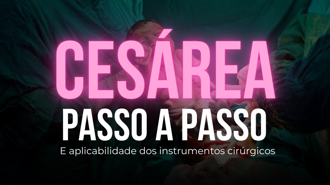 INSTRUMENTAÇÃO CIRÚRGICA GINECOLÓGICA E OBSTÉTRICA - CESÁREA  - PASSO A PASSO