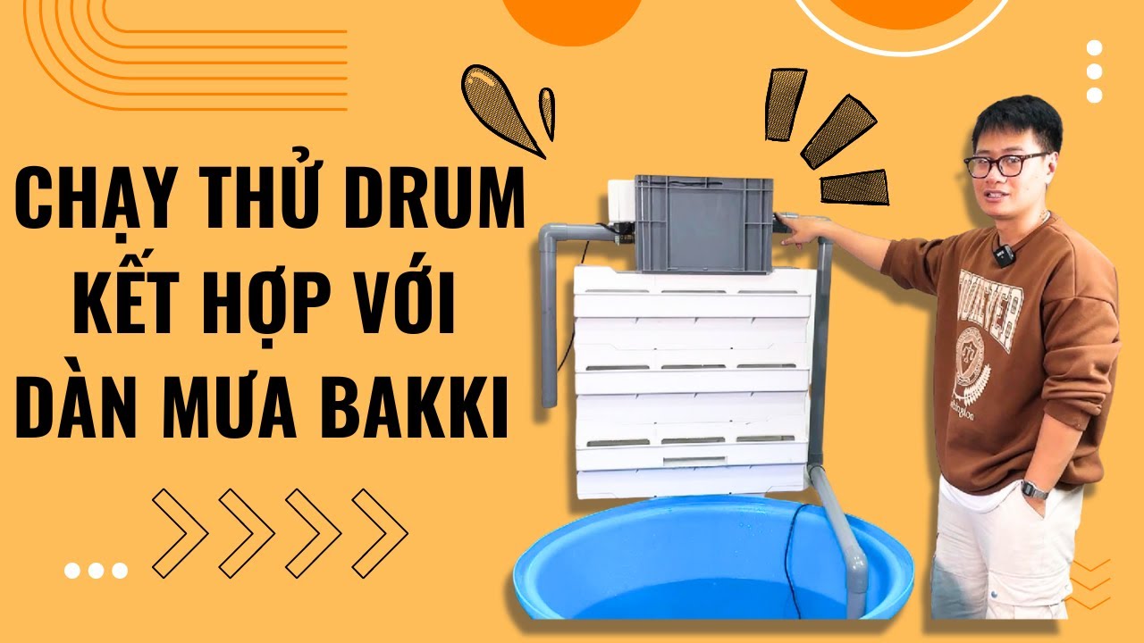 Unbox và chạy thử lọc trống Drum Filter PVC-03T cho hệ thống lọc dàn mưa Bakki (Phần 2)