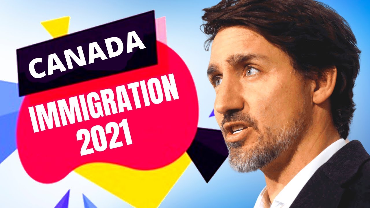 CANADA IMMIGRATION 2021 PLANS AND EXPRESS ENTRY IMMIGRATION GUIDE