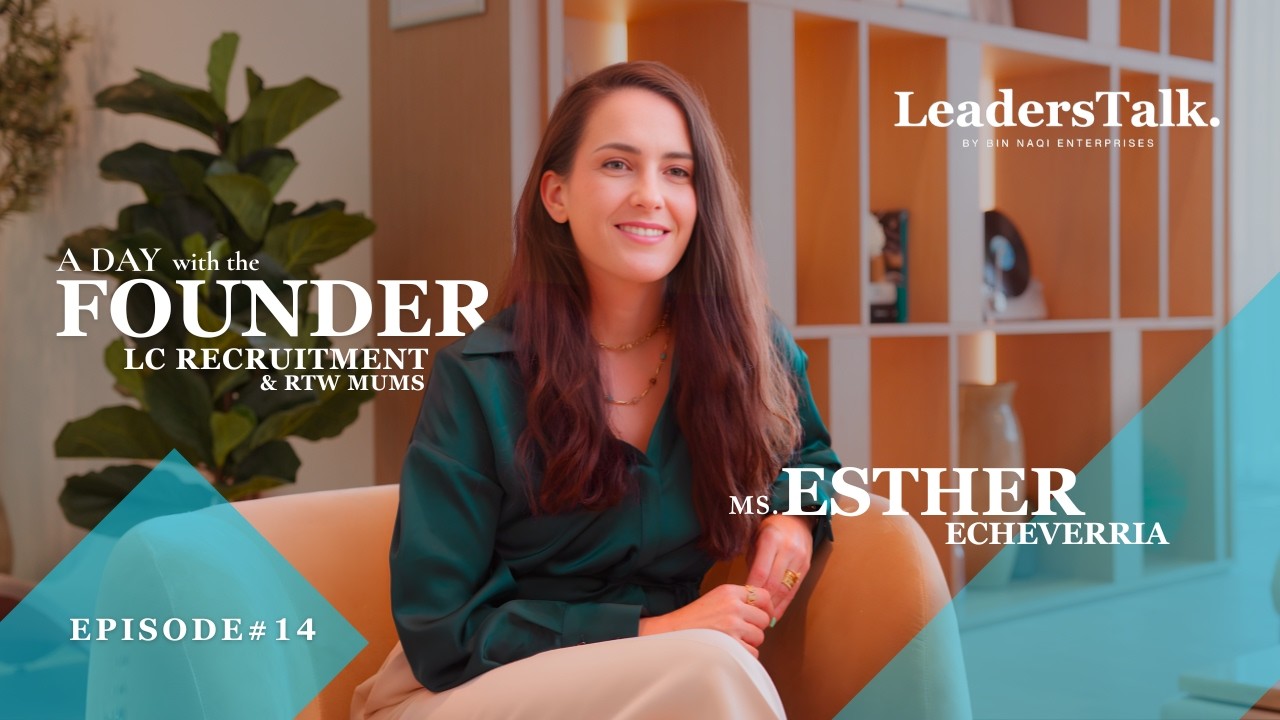 EP 14 | A Day with the Founder of LC Recruitment  - Ms. Esther Echeverria | LeadersTalk.Global- S1