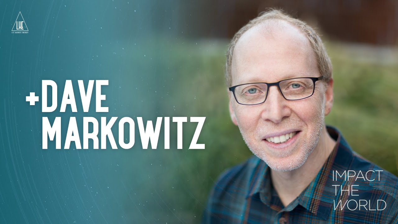 Impact the World - Dave Markowitz: Empaths & Intuitive Guidance