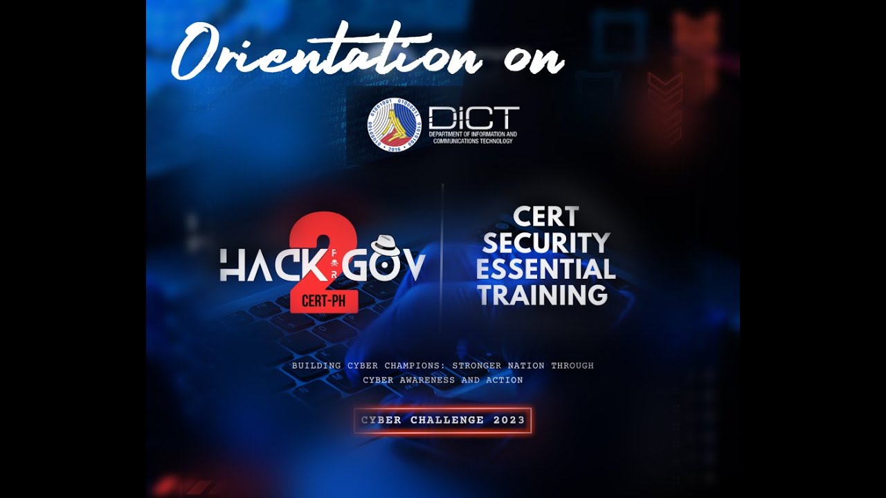 Orientation on Hack4Gov: CERT-PH Cyber Challenge  and CERT Security Essential Training - cyberdictr3