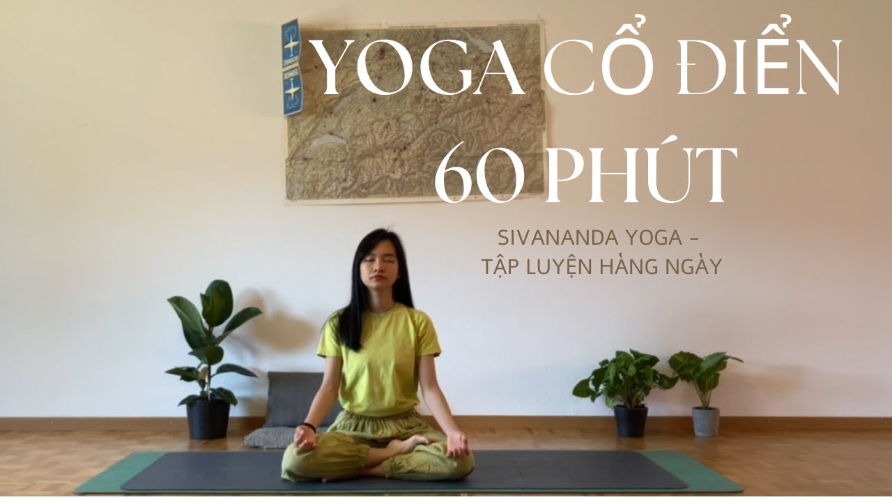 Yoga cổ điển_ Sivananda Yoga 60 phút
