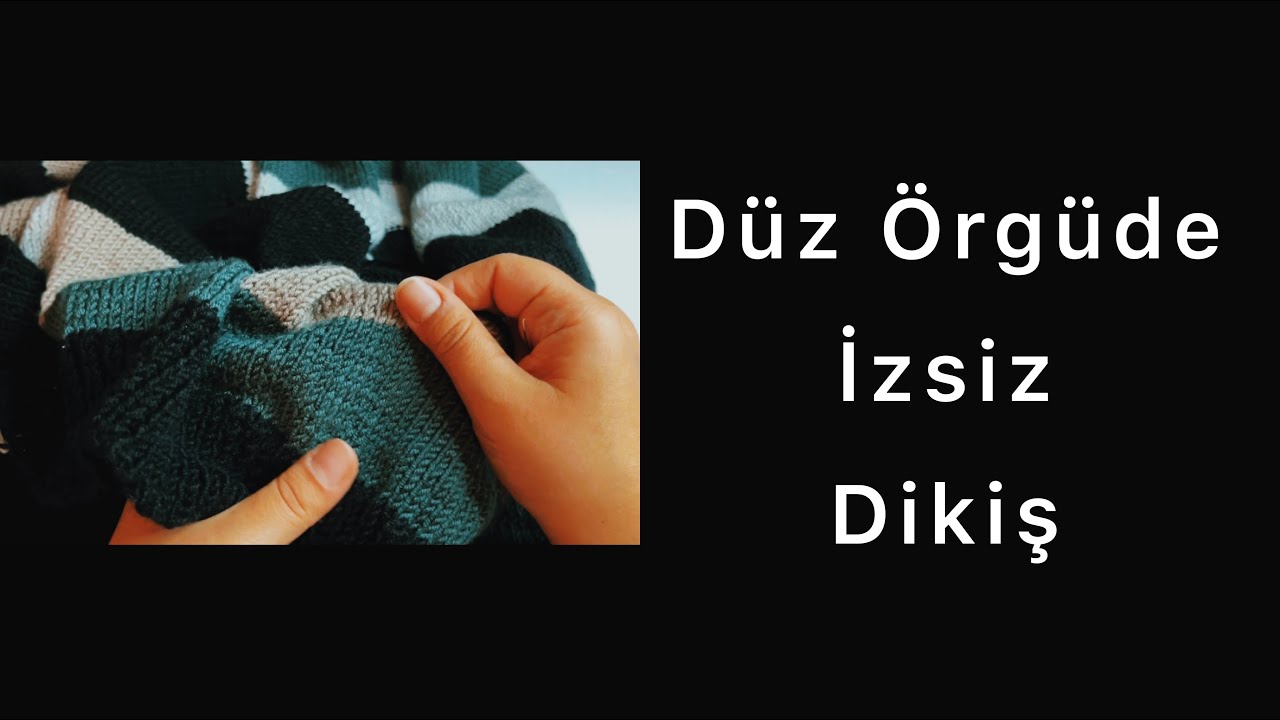 Düz Örgüde İzsiz Dikiş | Joining Knitting Pieces | Seaming Knitting the Easy Way