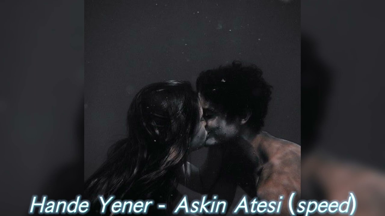 Hande Yener - Aşkın Ateşi (speed up)