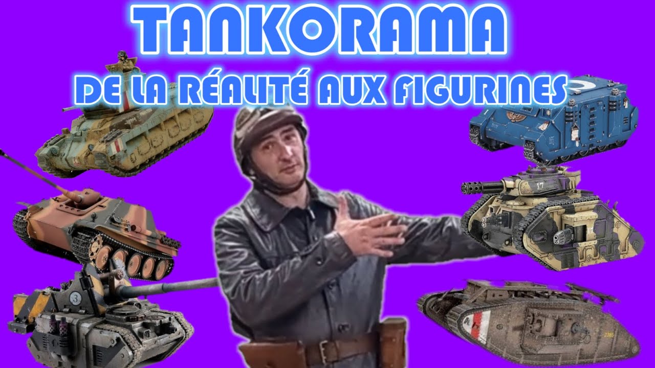TANKORAMA : de la réalité aux figurines.