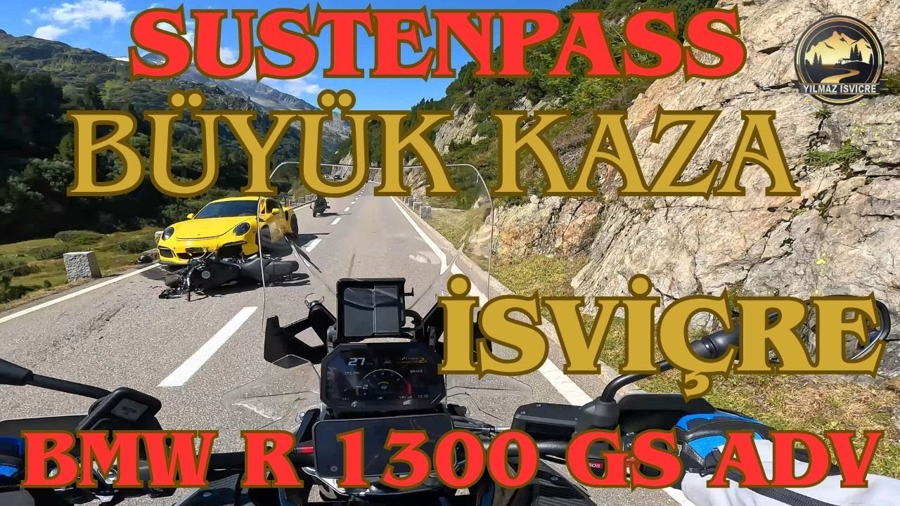 Sustenpass büyük kaza isvicre alp daglari BMW R 1300 GS ADV